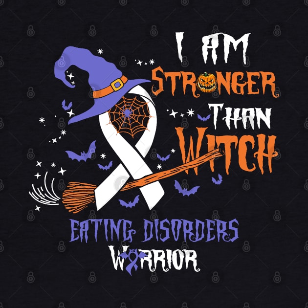 Eating Disorders Awareness I Am Stronger Than Witch by KHANH HUYEN